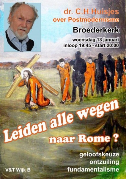 Lezing van Dr. C.H. Huisjes over post modernisme met als thema 'Leiden alle wegen naar Rome?'